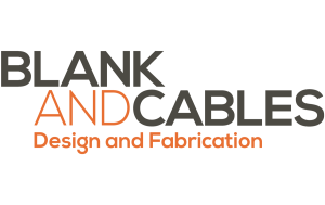 Blank & Cables Design & Fabrication